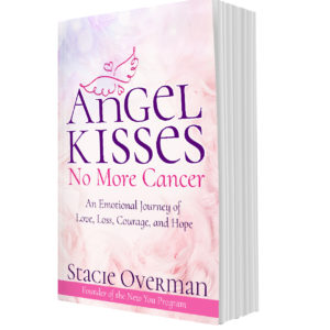 Angel Kisses No More Cancer by: Stacie Overman
